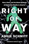 Right of Way: Race, Class, and the Silent Epidemic of Pedestrian Deaths in America