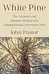 White Pine: The Natural and Human History of a Foundational American Tree