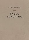 A Field Guide on False Teaching