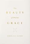 The Beauty of Divine Grace