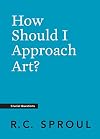 How Should I Approach Art?
