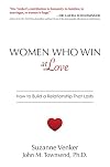 Women Who Win at Love: How to Build a Relationship That Lasts