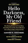 Hello Darkness, My Old Friend: How Daring Dreams and Unyielding Friendship Turned One Man's Blindness into an Extraordinary Vision for Life