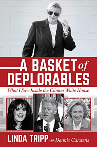 A Basket of Deplorables: What I Saw Inside the Clinton White House book cover