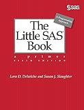 The Little Sas Book A Primer Sixth Edition