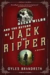 Oscar Wilde and the Return of Jack the Ripper: An Oscar Wilde Mystery