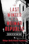 The Last Winter of the Weimar Republic: The Rise of the Third Reich