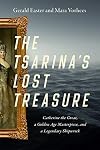 The Tsarina's Lost Treasure: Catherine the Great, a Golden Age Masterpiece, and a Legendary Shipwreck