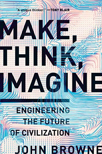 Cover of Make, Think, Imagine: Engineering the Future of Civilization