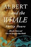 Albert and the Whale: Albrecht Dürer and How Art Imagines Our World