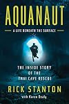 Aquanaut: The Inside Story of the Thai Cave Rescue