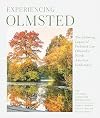 Experiencing Olmsted: The Enduring Legacy of Frederick Law Olmsted's North American Landscapes