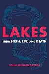 Lakes: Their Birth, Life, and Death