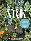 We Are the ARK: Returning Our Gardens to Their True Nature Through Acts of Restorative Kindness