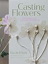Casting Flowers: A Step-by-Step Guide to Creating Beautiful Botanical Art