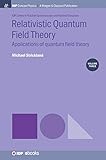 Relativistic Quantum Field Theory Applications Of Quantum Field Theory
