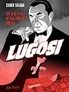 Lugosi: The Rise and Fall of Hollywood's Dracula