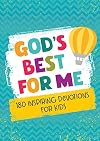 God's Best for Me: 180 Inspiring Devotions for Kids