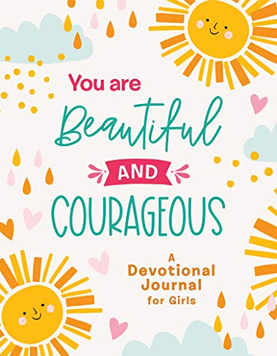 You Are Beautiful and Courageous: A Devotional Journal for Girls (By: Barbour Staff) cover