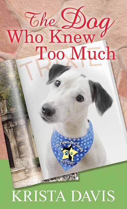 The Dog Who Knew Too Much by Davis, Krista