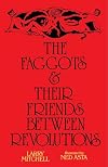 The Faggots and Their Friends Between Revolutions