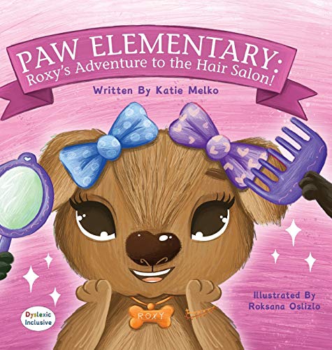 Cover of Paw Elementary- Roxy's Adventure to the Hair Salon Dyslexic Edition