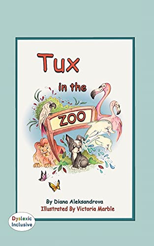 Cover of Tux in the Zoo Dyslexic Edition