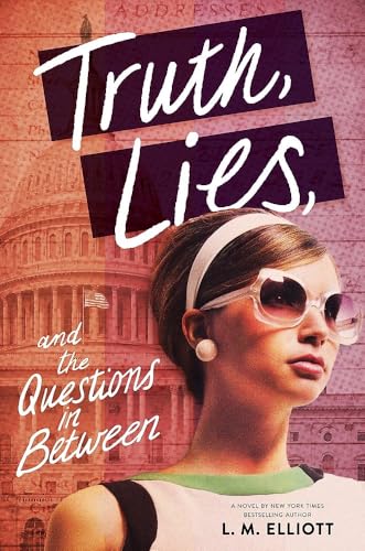 Truth, Lies, and the Questions In Between / by Elliott, Laura