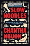 Slow Noodles: A Cambodian Memoir of Love, Loss, and Family Recipes