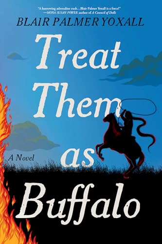 Treat Them As Buffalo : by Yoxall, Blair Palmer