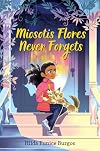 Miosotis Flores Never Forgets