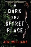 A Dark and Secret Place: A Novel