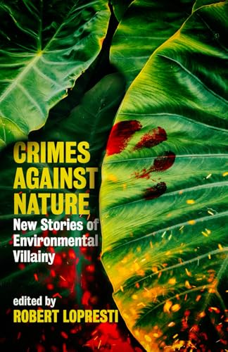 Crimes Against Nature: New Stories of Environmental Villainy book cover