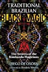 Traditional Brazilian Black Magic: The Secrets of the Kimbanda Magicians