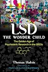 LSD ― The Wonder Child: The Golden Age of Psychedelic Research in the 1950s
