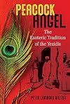 Peacock Angel: The Esoteric Tradition of the Yezidis