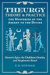 Theurgy: Theory and Practice: The Mysteries of the Ascent to the Divine
