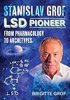 Stanislav Grof, LSD Pioneer: From Pharmacology to Archetypes