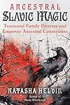 Ancestral Slavic Magic: Transcend Family Patterns and Empower Ancestral Connections