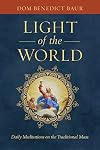 Light of the World: Daily Meditations on the Traditional Mass