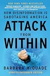 Attack from Within: How Disinformation Is Sabotaging America