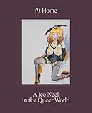 At Home: Alice Neel in the Queer World