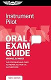 Instrument Pilot Oral Exam Guide The Comprehensive Guide To Prepare You For The Faa Checkride Oral Exam Guide Series