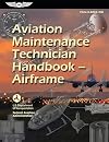 Aviation Maintenance Technician Handbook―Airframe (2024): FAA-H-8083-31B (ASA FAA Handbook Series)