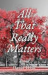 All That Really Matters
