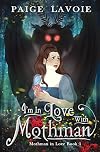 I'm in Love with Mothman (Mothman in Love)