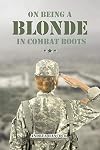 On Being A Blonde in Combat Boots