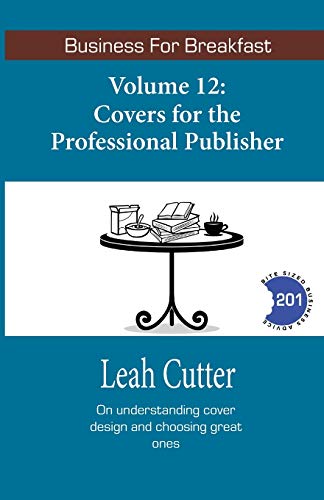 Covers for the Professional Publisher (By: Leah Cutter) cover