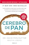Cerebro De Pan Edicin Actualizada Grain Brain The Surprising Truth About Wheat Carbs And Sugar Spanish Edition