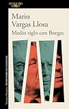 Medio Siglo Con Borges Half A Century With Borges Spanish Edition
